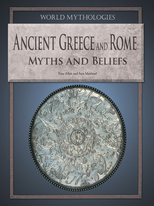 Title details for Ancient Greece and Rome Myths and Beliefs by Tony Allan - Available